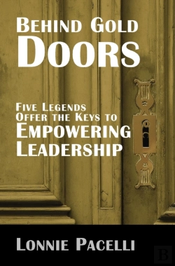 Bertrand.pt - Behind Gold Doors-Five Legends Offer The Keys To Empowering Leadership