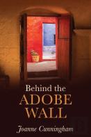 Behind The Adobe Wall