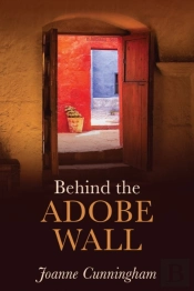 Behind The Adobe Wall