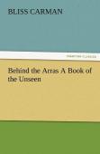 Behind The Arras A Book Of The Unseen