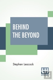 Behind The Beyond: And Other Contributio