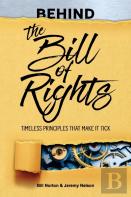 Behind The Bill Of Rights