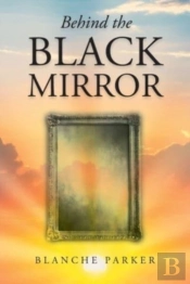 Behind The Black Mirror