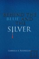 Behind The Blue And The Silver
