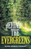 Behind The Evergreens