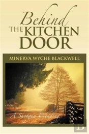 Behind The Kitchen Door: A Shotgun Weddi