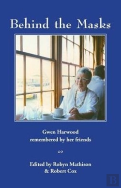 Bertrand.pt - Behind The Masks: Gwen Harwood Remembered By Her Friends