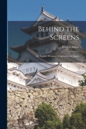 Behind The Screens : An English Woman'S