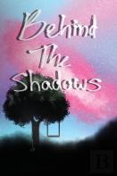 Behind The Shadows