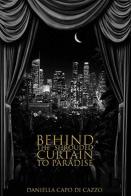 Behind The Shrouded Curtain To Paradise