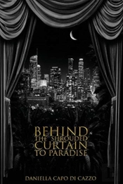 Behind The Shrouded Curtain To Paradise