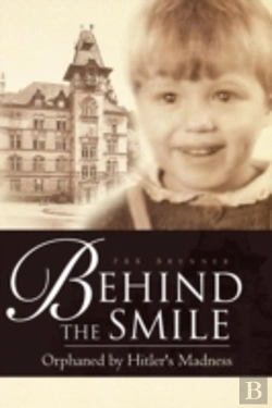 Bertrand.pt - Behind The Smile: Orphaned By Hitler'S Madness