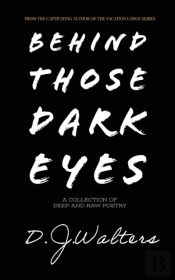 Behind Those Dark Eyes