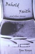 Behold Faith And Other Stories