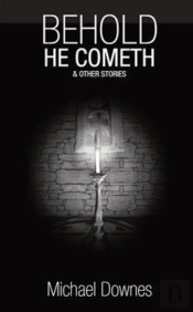 Behold He Cometh And Other Stories