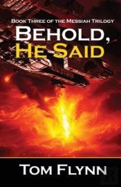Behold, He Said (Messiah Trilogy Book 3)