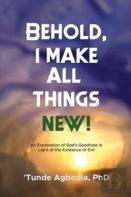 Behold, I Make All Things New!