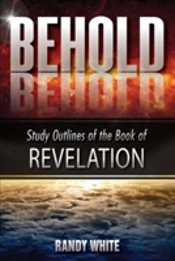 Behold: Study Outlines Of The Book Of Revelation
