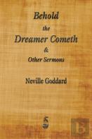 Behold The Dreamer Cometh And Other Sermons