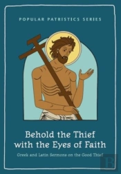 Behold The Thief With The Eyes Of Faith