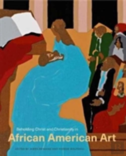 Bertrand.pt - Beholding Christ And Christianity In African American Art