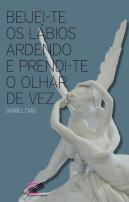 Beijei-te os Lábios Ardendo e Prendi-te o Olhar de Vez