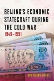 Beijing'S Economic Statecraft During The Cold War, 1949-1991