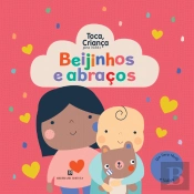 Beijinhos e Abraços - Toca, Criança para Bebés