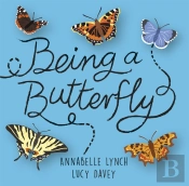 Being A Minibeast: Being A Butterfly