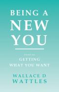 Being A New You - Essays On Getting What You Want