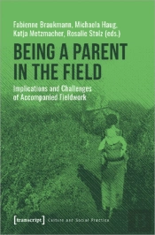 Being A Parent In The Field Â€“ Implications And Challenges Of Accompanied Fieldwork