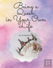 Being A Queen In Your Own Life