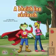 Being A Superhero (Irish Book For Kids)