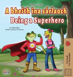 Bertrand.pt - Being A Superhero (Irish English Bilingual Book For Kids)