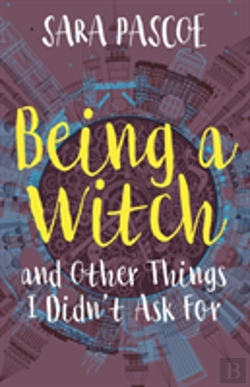 Bertrand.pt - Being A Witch, And Other Things I Didn'T Ask For