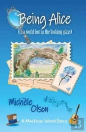 Being Alice (In A World Lost In The Looking Glass)