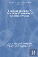 Being And Becoming A Froebelian Community Of Evidenced Practice