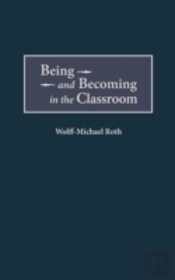 Being And Becoming In The Classroom
