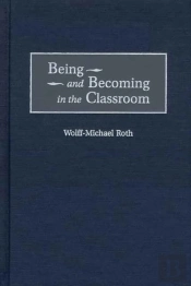 Being And Becoming In The Classroom