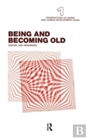 Being And Becoming Old