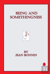 Being And Somethingness