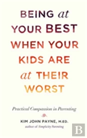 Being At Your Best When Your Kids Are At Their Worst