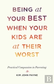 Being At Your Best When Your Kids Are At Their Worst