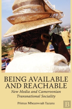 Bertrand.pt - Being Available And Reachable. New Media And Cameroonian Transnational Sociality