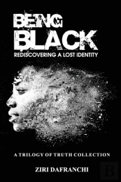Being Black: Rediscovering A Lost Identi