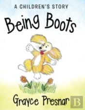 Being Boots: A Children'S Story