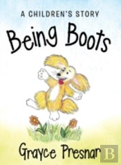 Being Boots: A Children'S Story