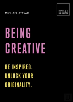 Bertrand.pt - Being Creative: Be Inspired. Unlock Your Originality