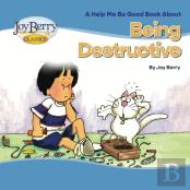Being Destructive