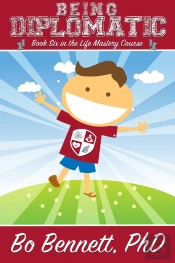 Being Diplomatic: Book Six In The Life Mastery Course